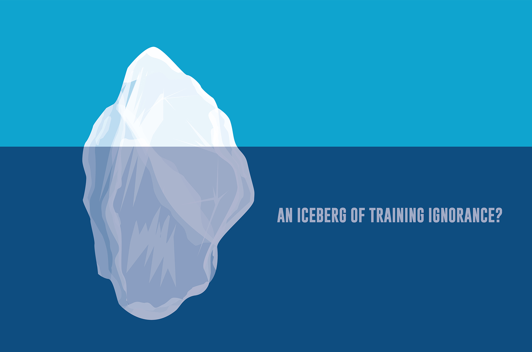 An iceberg of training ignorance 3